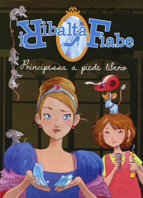 Principessa a piede libero. I Ribaltafiabe