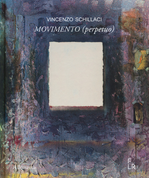 Vincenzo Schillaci. Movimento (perpetuo). Ediz. italiana e inglese