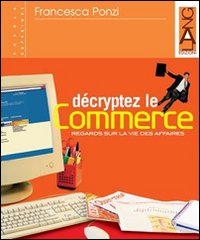 Décryptez le commerce. Per le Scuole superiori