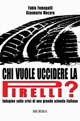 CHI VUOLE UCCIDERE LA PIRELLI? - 9788842532118