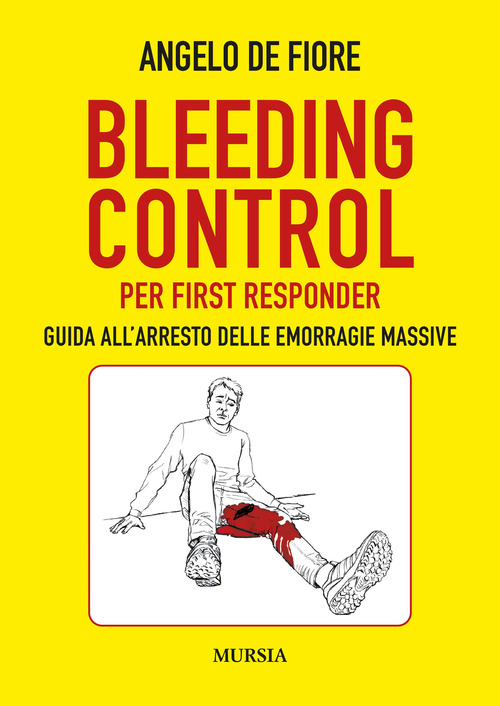 Bleeding Control per first responder. Guida all’arresto delle emorragie massive