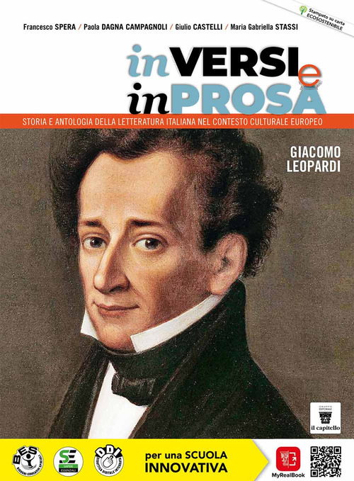 In versi e in prosa. Storia e antologia della letteratura italiana nel contesto culturale europeo. Giacomo Leopardi. Per le Scuole superiori