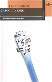 L' ascolto tabù. Le musiche nello scontro globale