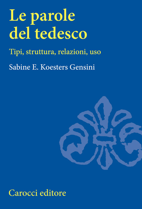 Le parole del tedesco. Tipi, struttura, relazioni, uso