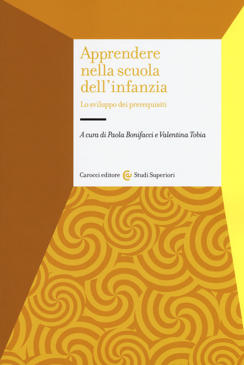 Apprendere nella scuola dell'infanzia. Lo sviluppo dei prerequisiti