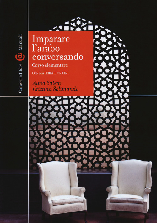 Imparare l'arabo conversando. Corso elementare