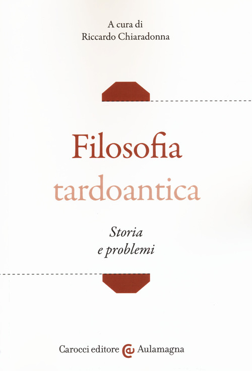 Filosofia tardoantica. Storia e problemi