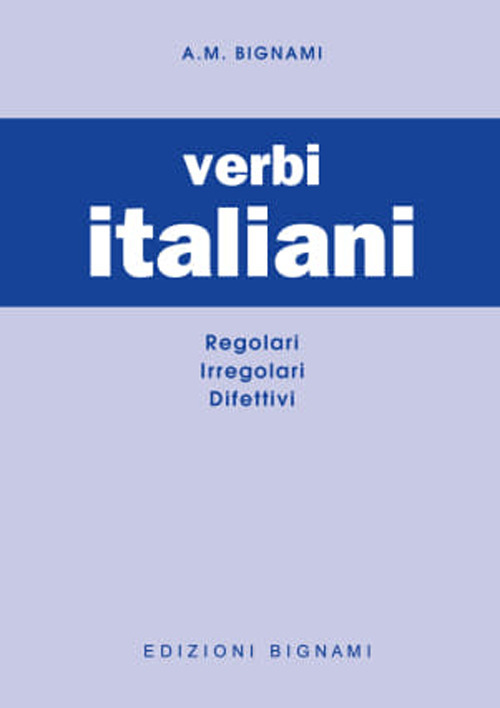 I verbi italiani. Regolari, irregolari, difettivi