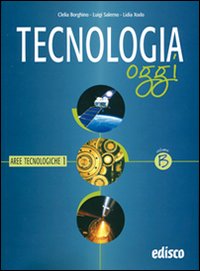 Tecnologia oggi. Materiali per il docente. Per la Scuola media. Volume Vol. 2