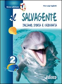 Il salvagente. Per la Scuola media