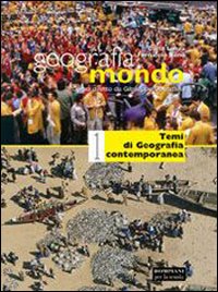 Geografia mondo. Per le Scuole superiori. Volume Vol. 1