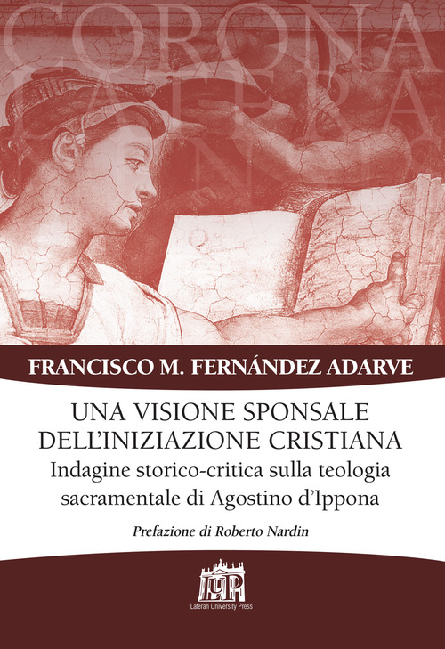 Visione sponsale dell’iniziazione cristiana. Indagine storico-critica sulla teologia sacramentale di Agostino d’Ippona