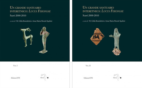 Un grande santuario interetnico: Lucus Feroniae. Scavi 2000-2010. Volume Vol. 1-2