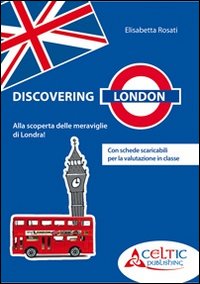 Discovering London. Per la Scuola elementare