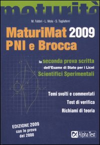 Maturimat 2009 PNI e Brocca. La seconda prova scritta dell'esame di Stato per i Licei scientifici sperimentali