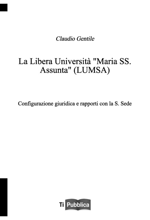 La libera università «Maria SS. Assunta» (LUMSA). Configurazione giuridica e rapporti con la S. Sede