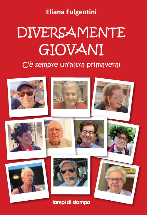 Diversamente giovani. C'è sempre un'altra primavera!