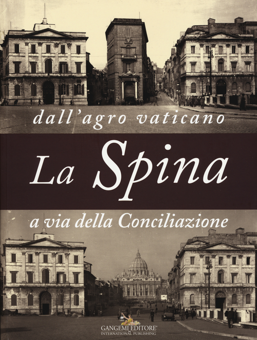 La Spina. Dall'agro vaticano a via della Conciliazione