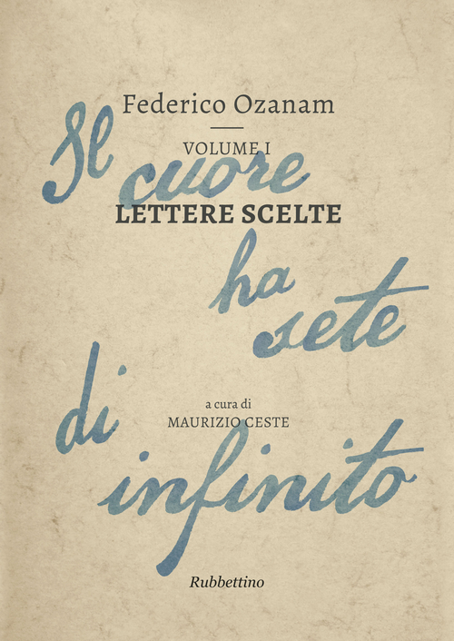 Lettere scelte. Il cuore ha sete di infinito. Volume Vol. 1
