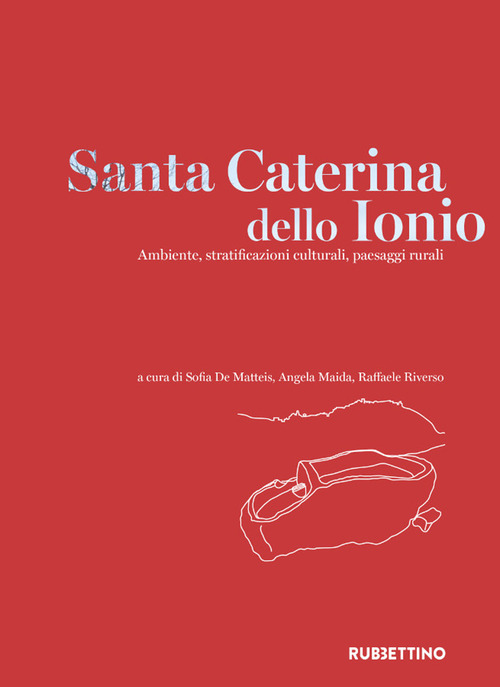 Santa Caterina dello Ionio. Ambiente, stratificazioni culturali, paesaggi rurali