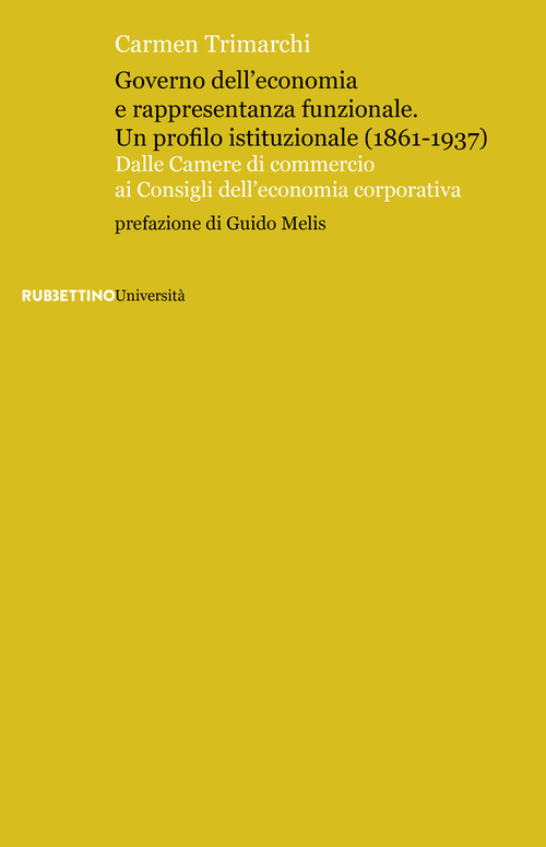 Governo dell’economia e rappresentanza funzionale. Un profilo istituzionale (1861-1937). Dalle Camere di commercio ai Consigli dell’economia corporativa