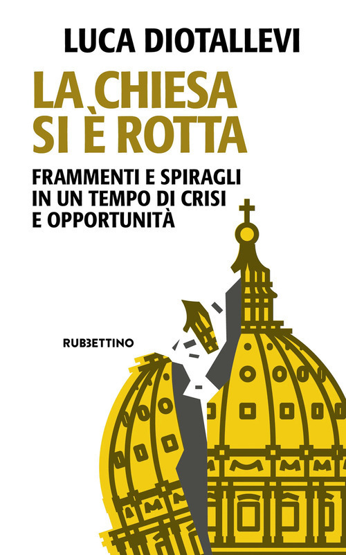 La Chiesa si è rotta. Frammenti e spiragli in un tempo di crisi e opportunità