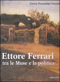 Ettore Ferrari tra le Muse e la politica