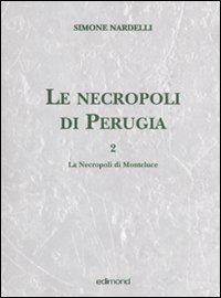 Le necropoli di Perugia. Volume 2