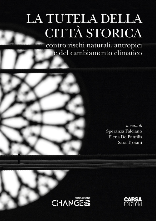 La tutela della città storica. Contro rischi naturali, antropici e del cambiamento climatico. Atti del Convegno (L'Aquila, 4-5-6 giugno 2025)