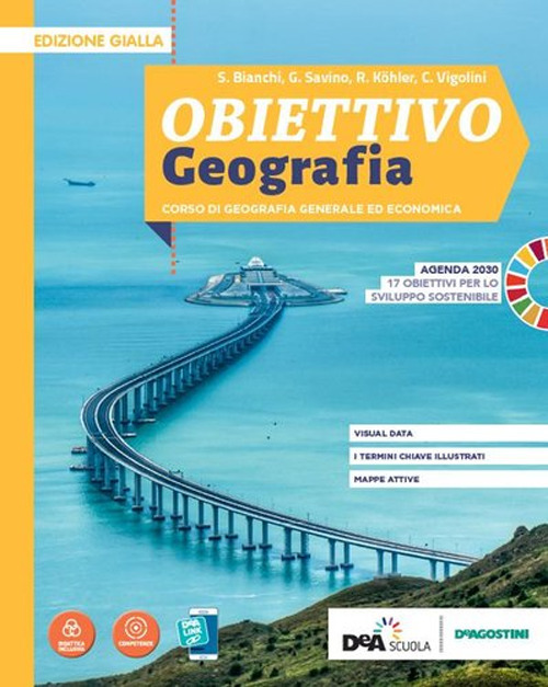 Obiettivo geografia. Corso di Geografia generale ed economica. Ediz. gialla. Per le Scuole superiori
