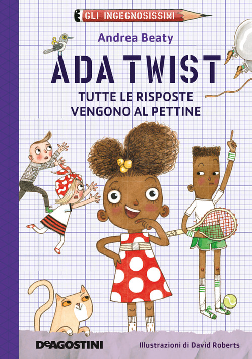 Ada Twist. Tutte le risposte vengono al pettine. Gli ingegnosissimi
