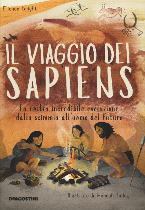 Il viaggio dei Sapiens. La nostra incredibile evoluzione dalla scimmia all'uomo del futuro