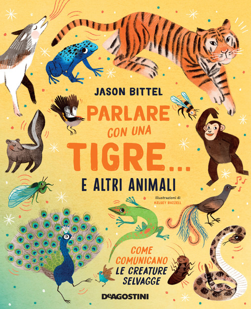 Parlare con una tigre… e altri animali. Come comunicano le creature selvagge