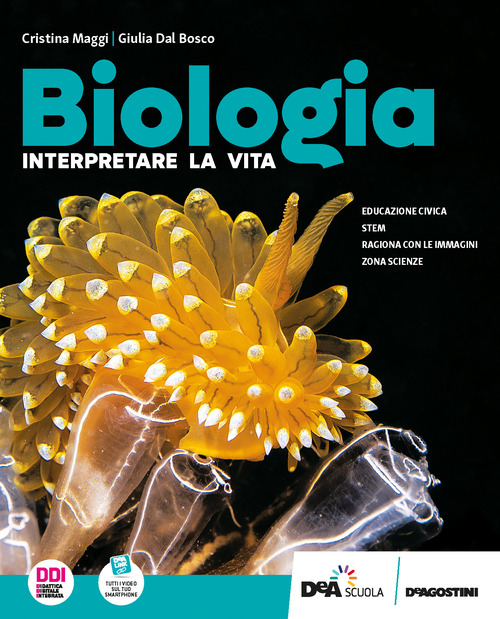 Biologia. Interpretare la vita. Per le Scuole superiori