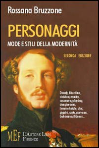 Copertina di: Personaggi, mode e stili della modernità. Dandy, libertino, cicisbeo, macho, casanova, playboy, dongiovanni, femme fatale, star, gigolò, snob...