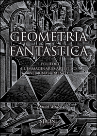 Copertina di: Geometria fantastica. I poliedri e l'immaginario artistico nel Rinascimento