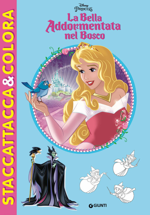 La bella addormentata nel bosco. Staccattacca e colora. Con adesivi