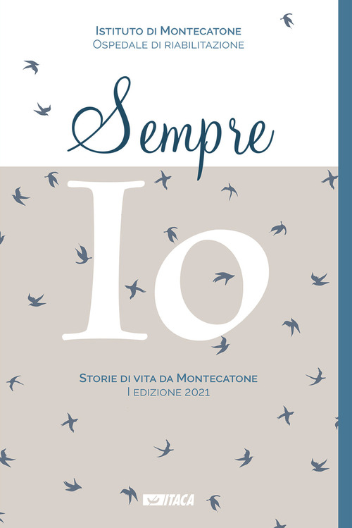 Sempre io. Storie di vita da Montecatone 2021