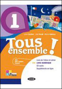 Tous ensemble! Livre de l'eleve-Cahier d'exercices. Livre numerique. Per la Scuola media. Volume Vol. 3