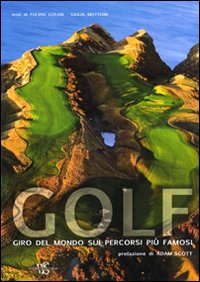 Golf. Giro del mondo sui percorsi più famosi
