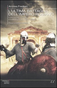 L'ultima battaglia dell'impero romano. L'esercito del V secolo e la disfatta finale contro i Vandali