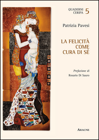 Copertina di: La felicità come cura di sé