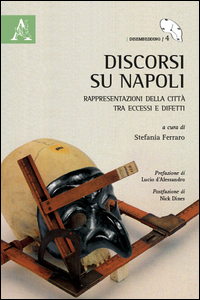 Copertina di: Discorsi su Napoli. Rappresentazione della città tra eccessi e difetti