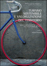Copertina di: Turismo sostenibile e valorizzazione del territorio. Sfide e opportunità di sviluppo del cicloturismo in Italia