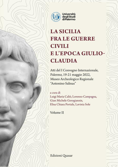 La Sicilia fra le guerre civili e l'epoca giulio-claudia. Atti del 1º Convegno internazionale (Palermo, 19-21 maggio 2022, Museo Archeologico Regionale “Antonino Salinas”)