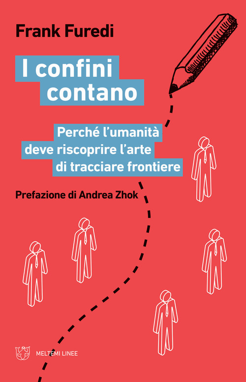 I confini contano. Perché l’umanità deve riscoprire l’arte di tracciare frontiere