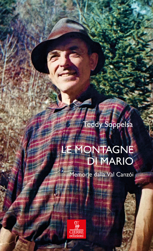 Le montagne di Mario. Memorie dalla Val Canzói
