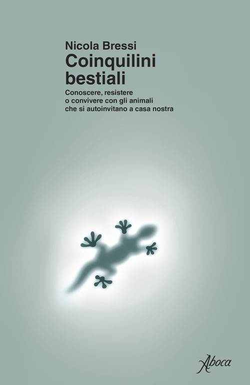 Coinquilini bestiali. Imparare a convivere con...