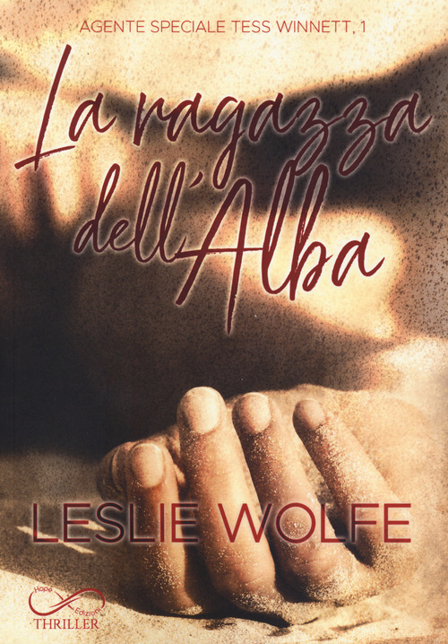 La ragazza dell'alba. Agente speciale Tess Winnett. Volume Vol. 1