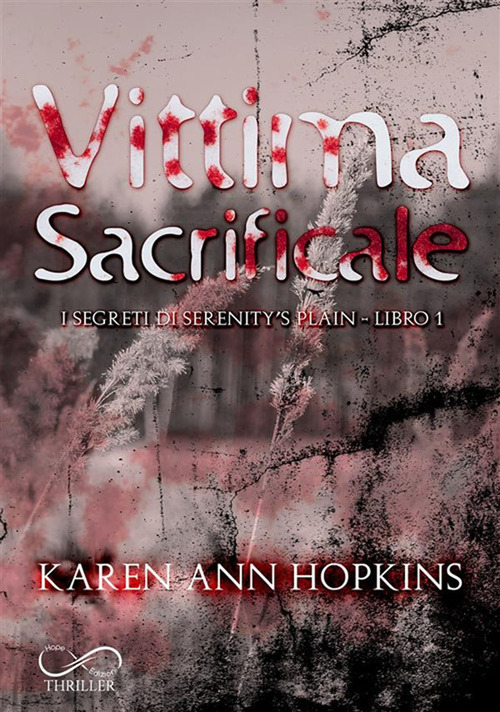Vittima sacrificale. I segreti di Serenity’s Plain. Volume Vol. 1